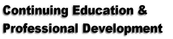 Continuing Education &
Professional Development